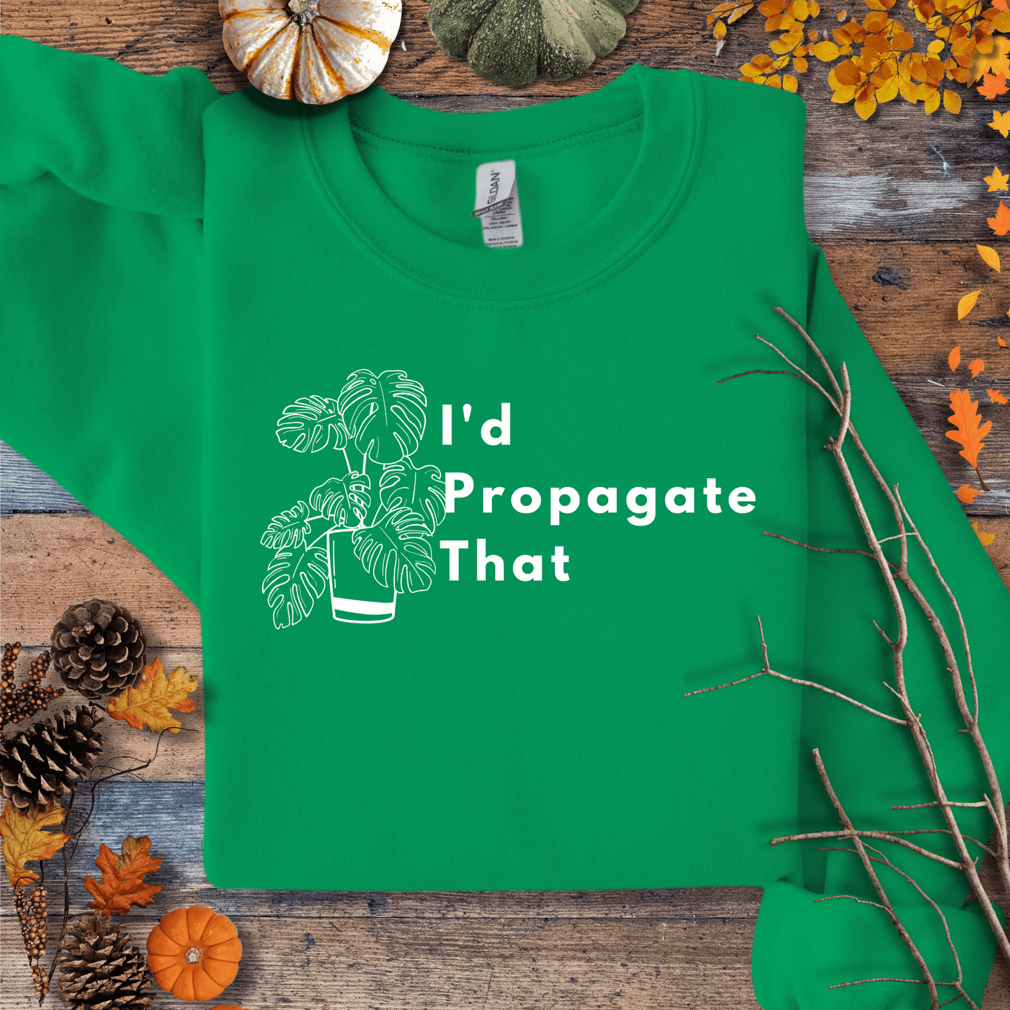 Printify Sweatshirt S / Irish Green Monstera “I’d Propagate That” Crewneck – Plant Lover | Unisex