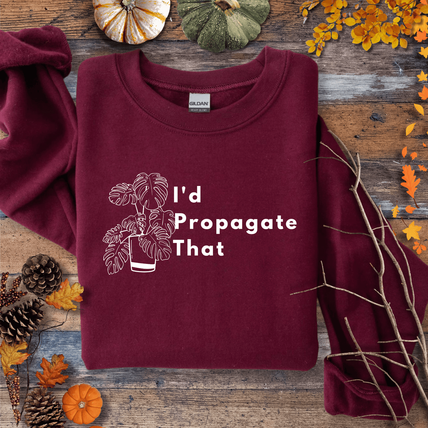 Printify Sweatshirt S / Maroon Monstera “I’d Propagate That” Crewneck – Plant Lover | Unisex