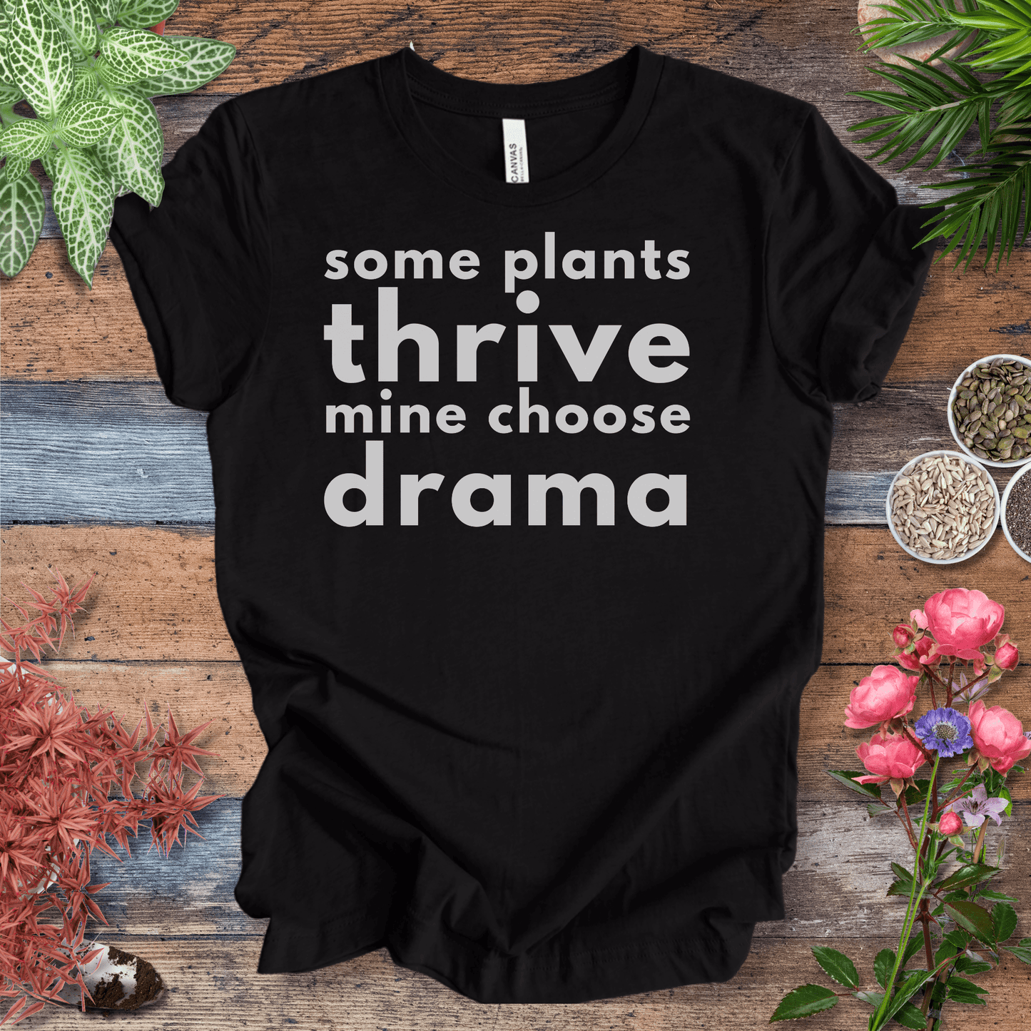 Printify T-Shirt Black Heather / S Some Plants Thrive, Mine Choose Drama | Sassy Houseplant Tee