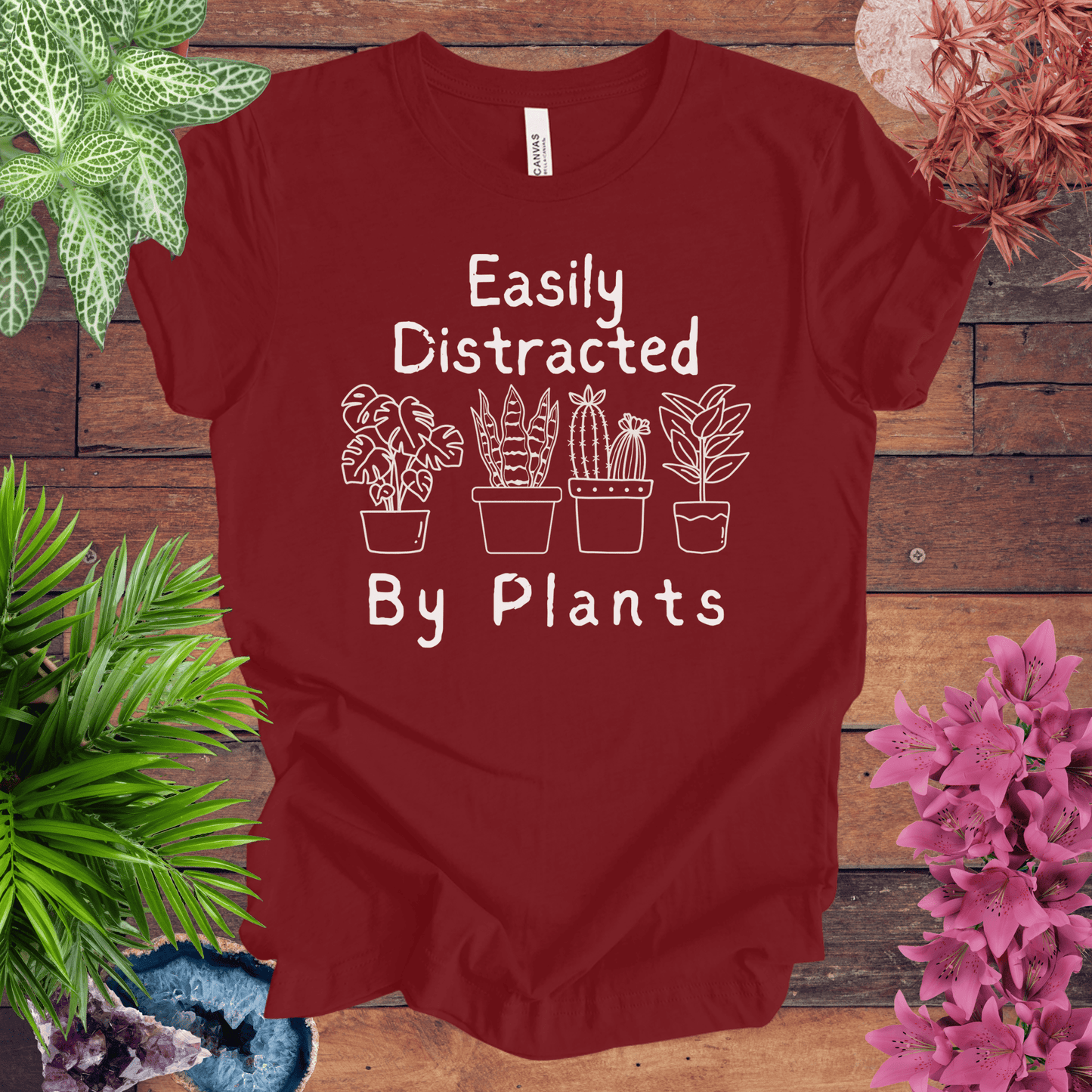 Printify T-Shirt Cardinal / S Easily Distracted by Plants T-Shirt