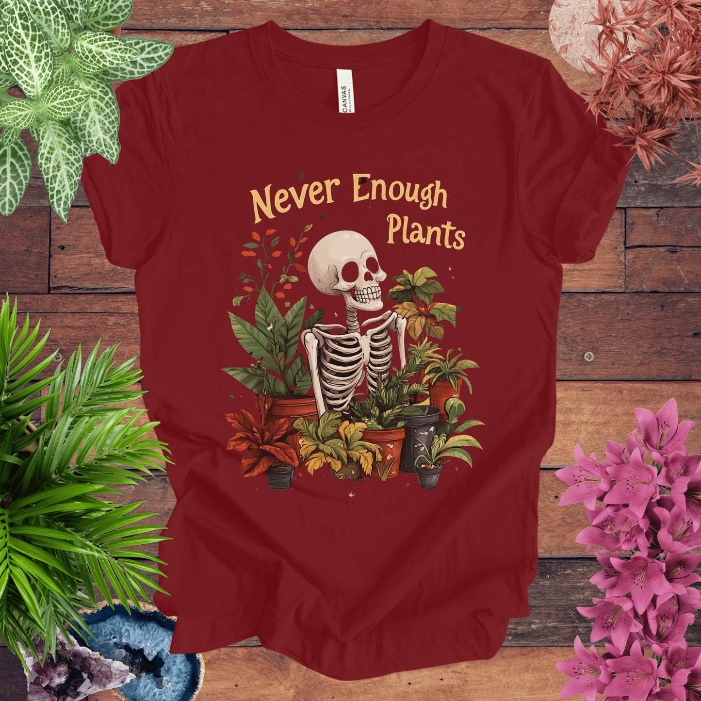 Printify T-Shirt Cardinal / S Never Enough Plants Skeleton T-Shirt