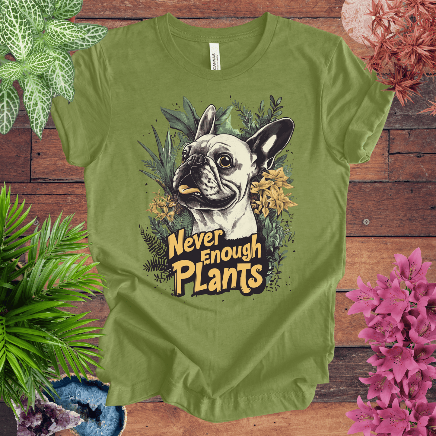 Printify T-Shirt Heather Green / S Never Enough Plants - French Bulldog Edition T-Shirt