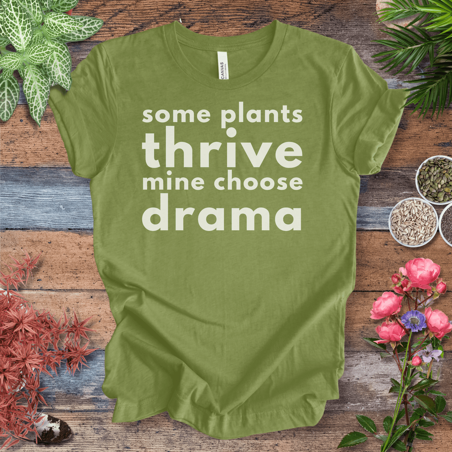 Printify T-Shirt Heather Green / S Some Plants Thrive, Mine Choose Drama | Sassy Houseplant Tee