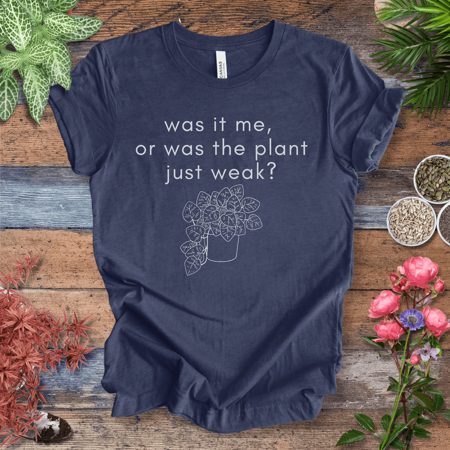 Printify T-Shirt Heather Navy / S Was It Me, or Was the Plant Just Weak? – Foliage Edition | Plant Humor Tee