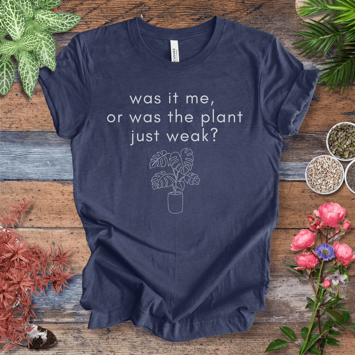 Printify T-Shirt Heather Navy / S Was It Me, or Was the Plant Just Weak? – Monstera Edition | Funny Plant Tee