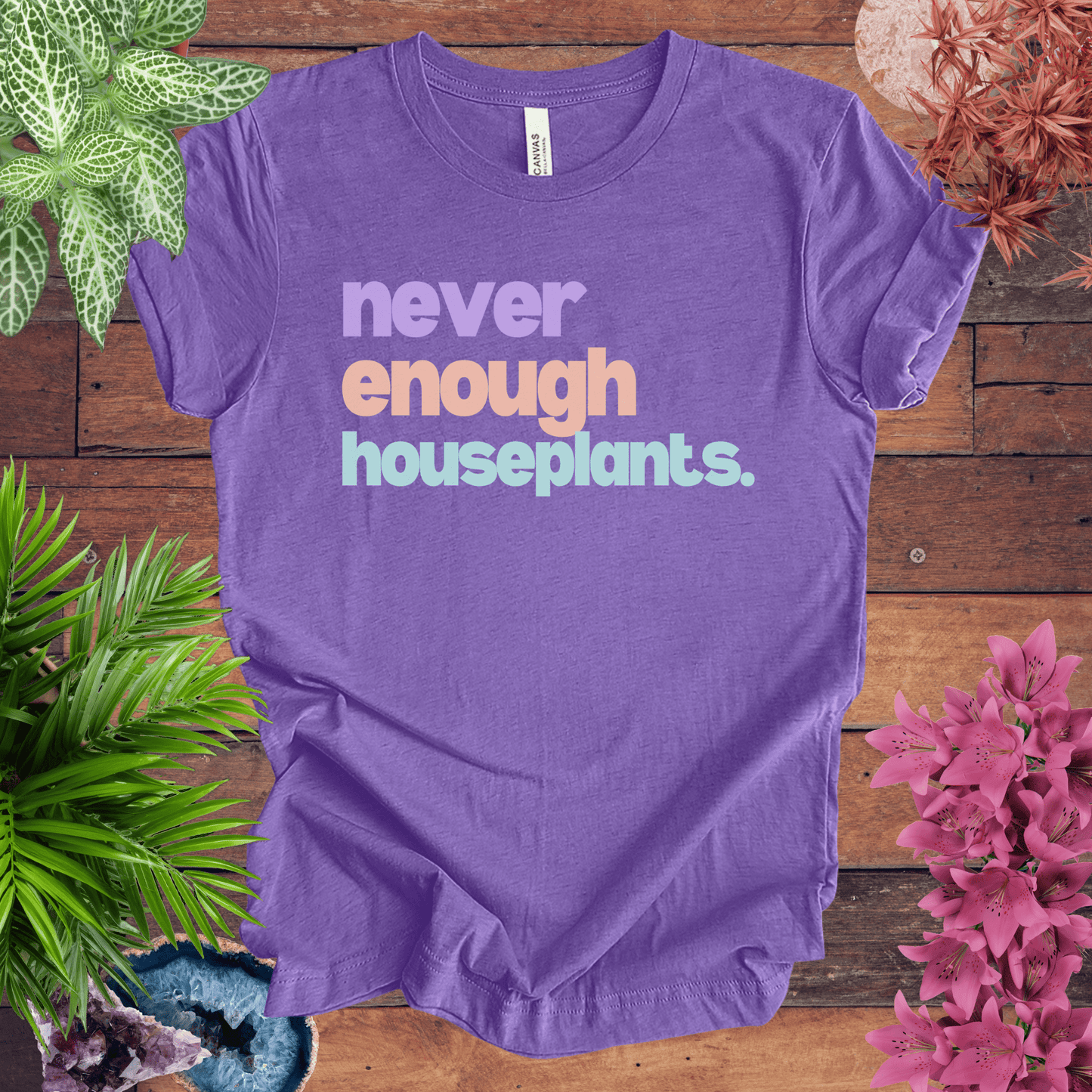 Printify T-Shirt Heather Team Purple / S Never Enough Houseplants T-Shirt