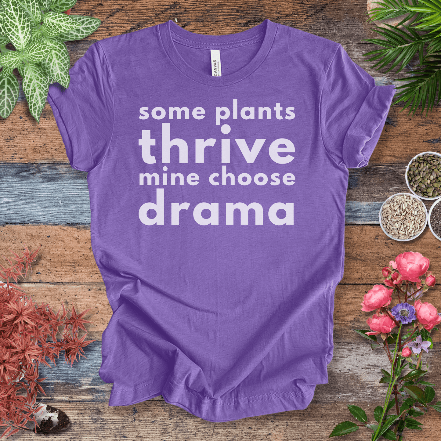Printify T-Shirt Heather Team Purple / S Some Plants Thrive, Mine Choose Drama | Sassy Houseplant Tee