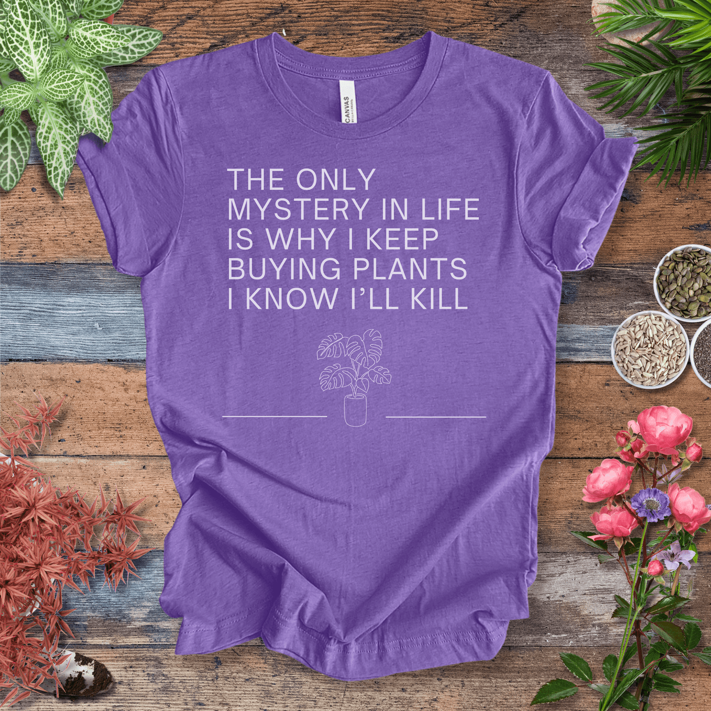 Printify T-Shirt Heather Team Purple / S The Only Mystery Is Why I Keep Buying Plants I Know I’ll Kill – Monstera | Sassy Plant Tee