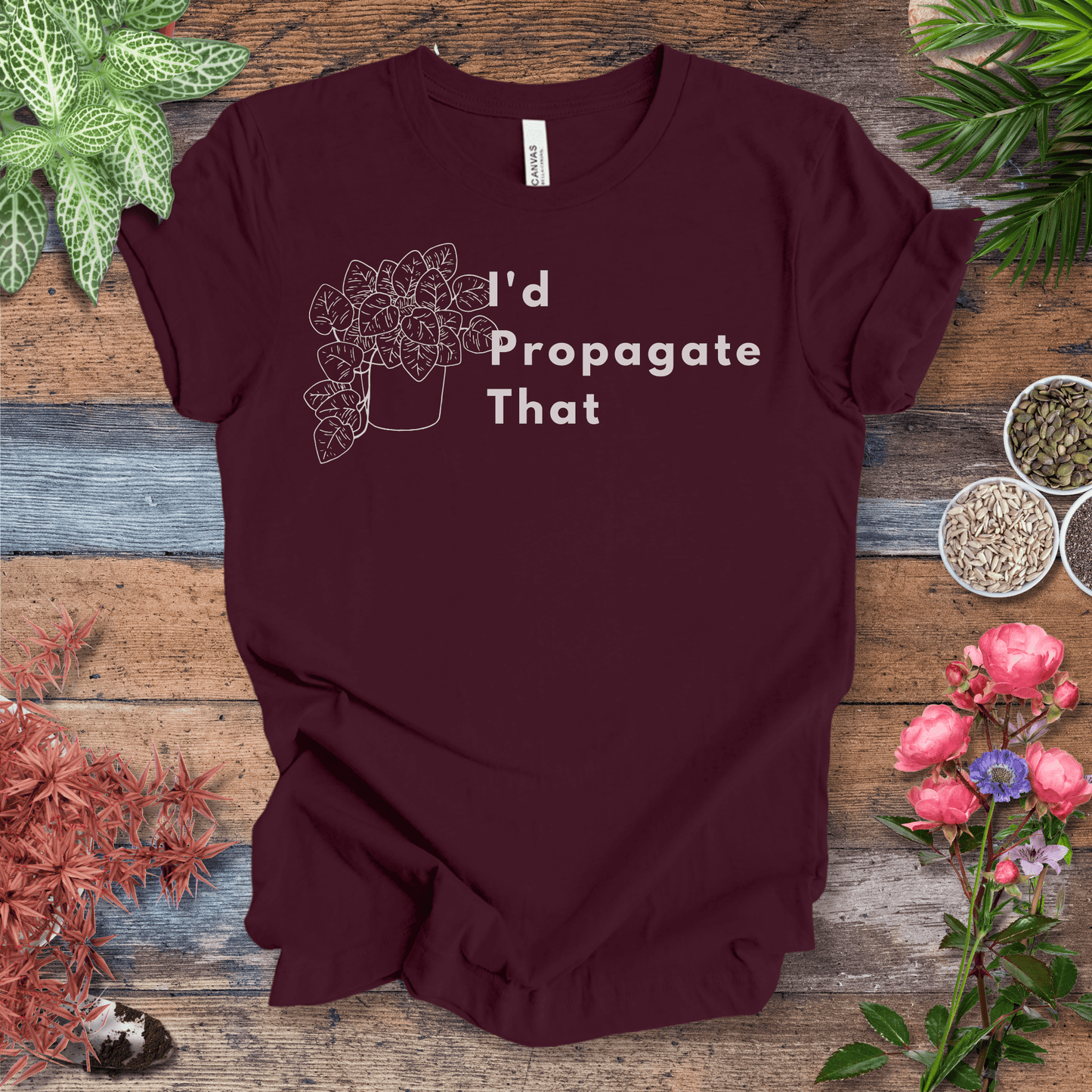 Printify T-Shirt Maroon / S I’d Propagate That – Foliage Overflow | Bold Plant T‑Shirt