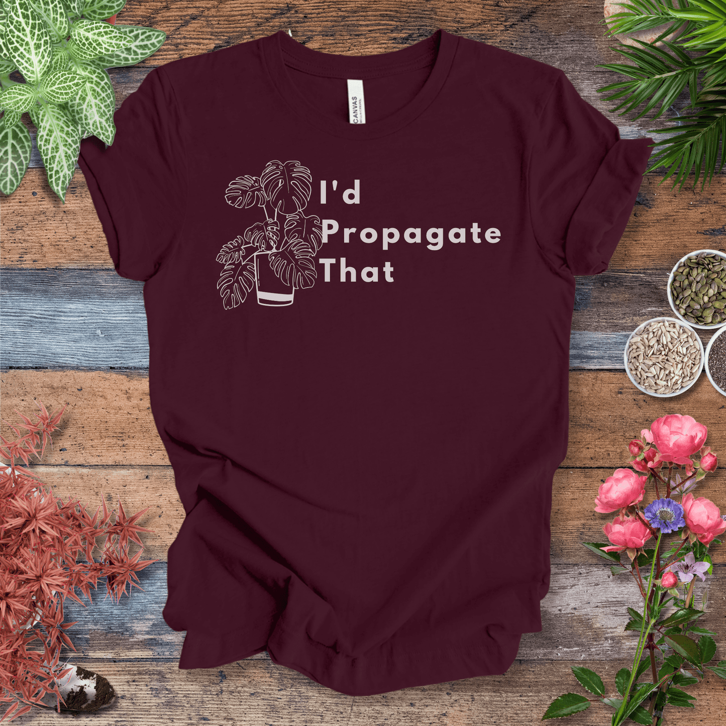 Printify T-Shirt Maroon / S I’d Propagate That – Monstera Edition | Bold Plant Lover Tee