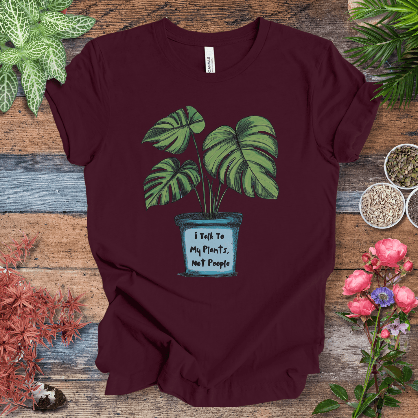 Printify T-Shirt Maroon / S I Talk to My Plants Not People Funny Plant Lover T-Shirt