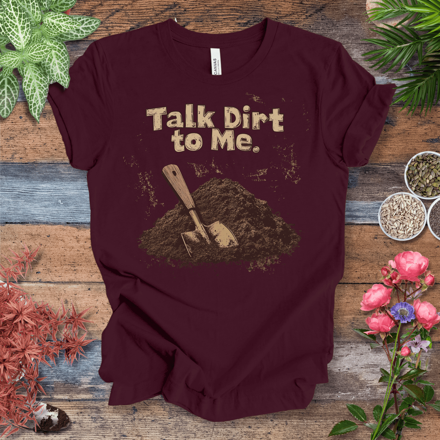 Printify T-Shirt Maroon / S Talk Dirt to Me – Rustic Spade Edition T-Shirt