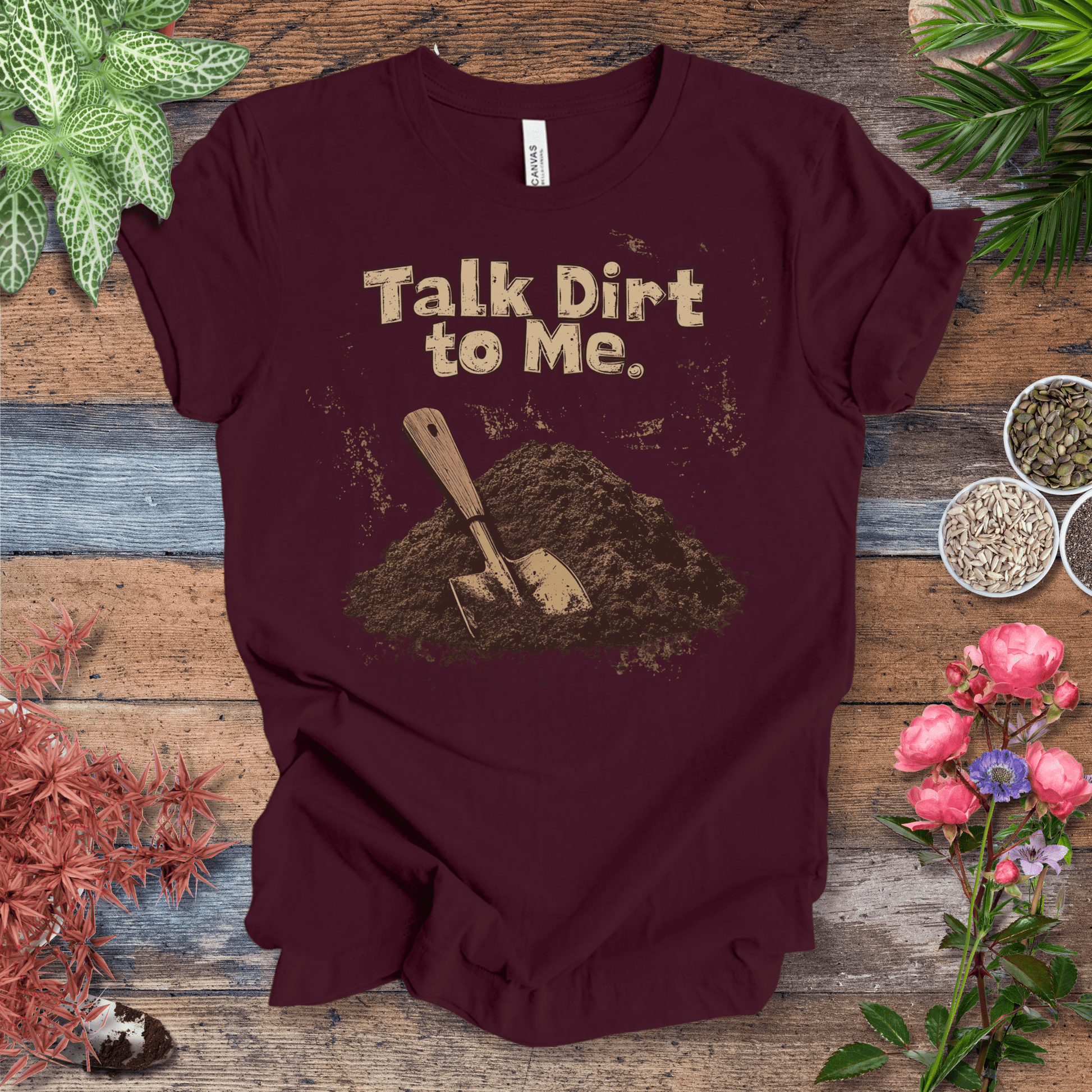 Printify T-Shirt Maroon / S Talk Dirt to Me – Rustic Spade Edition T-Shirt