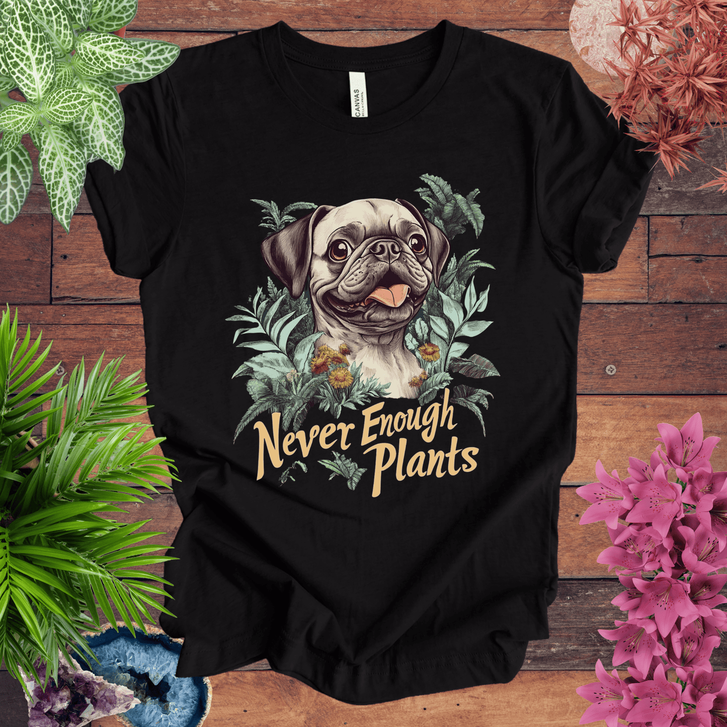 Printify T-Shirt Never Enough Plants - Pug Edition T-Shirt