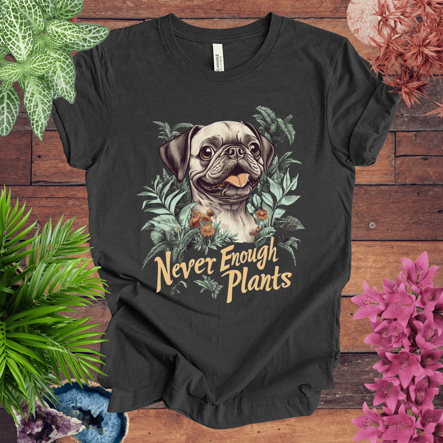 Printify T-Shirt Never Enough Plants - Pug Edition T-Shirt