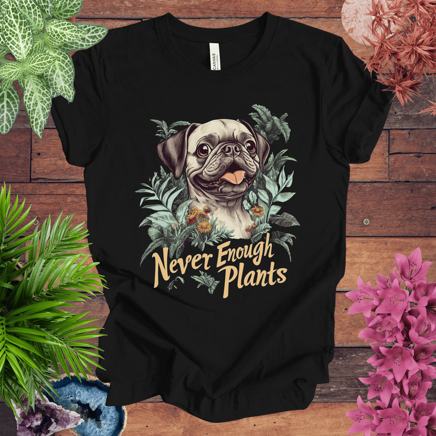 Printify T-Shirt Never Enough Plants - Pug Edition T-Shirt