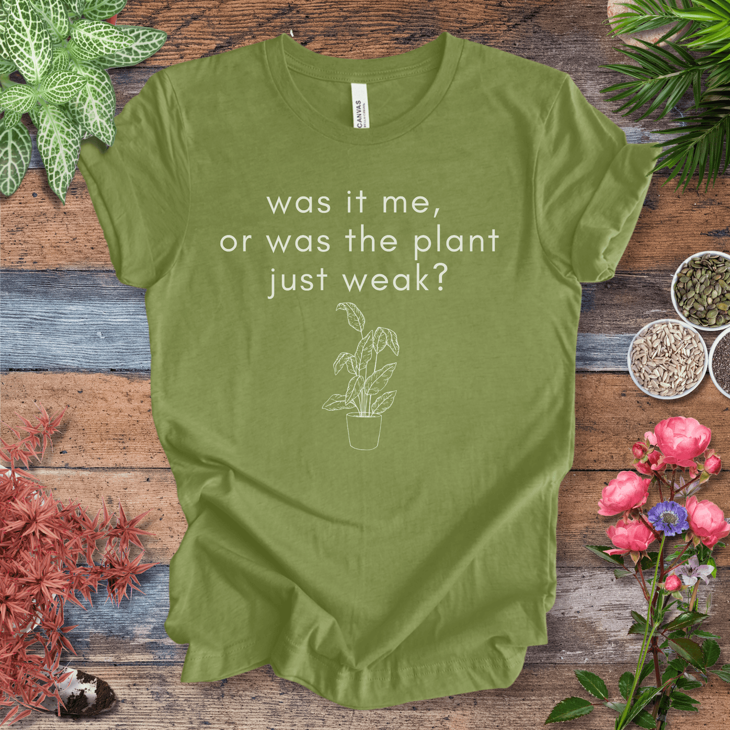 Printify T-Shirt Was It Me, or Was the Plant Just Weak? – Caladium Edition | Sassy Plant Tee