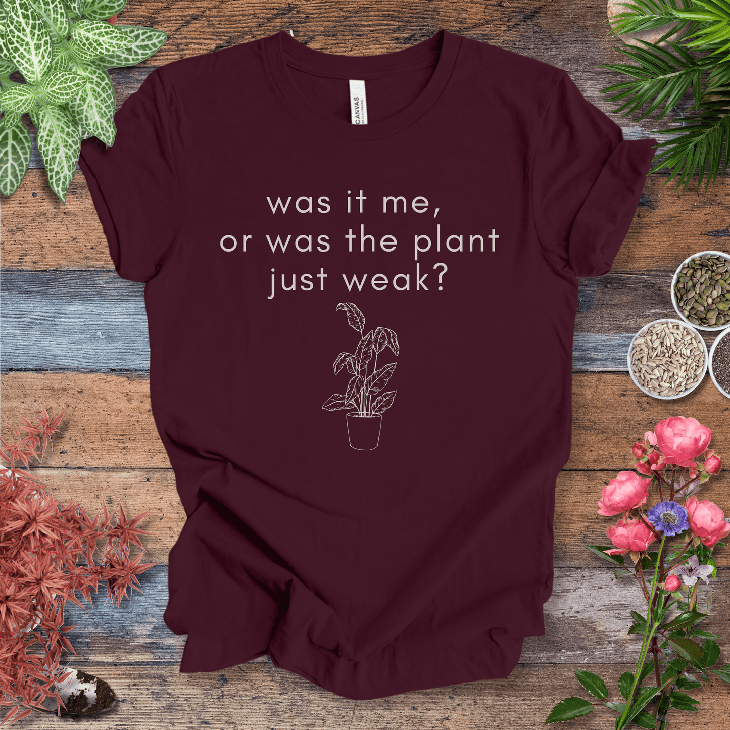 Printify T-Shirt Was It Me, or Was the Plant Just Weak? – Caladium Edition | Sassy Plant Tee