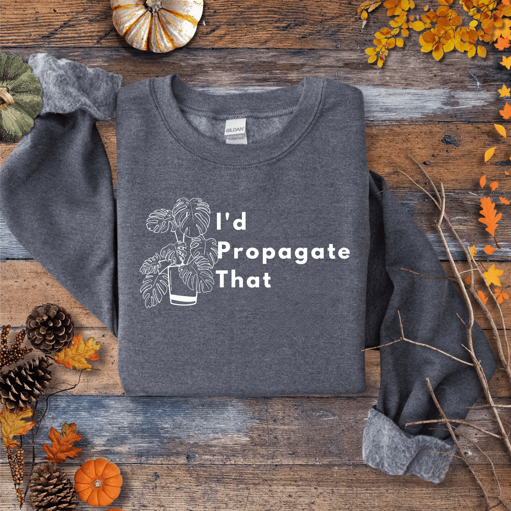 Printify Sweatshirt S / Dark Heather Monstera “I’d Propagate That” Crewneck – Plant Lover | Unisex