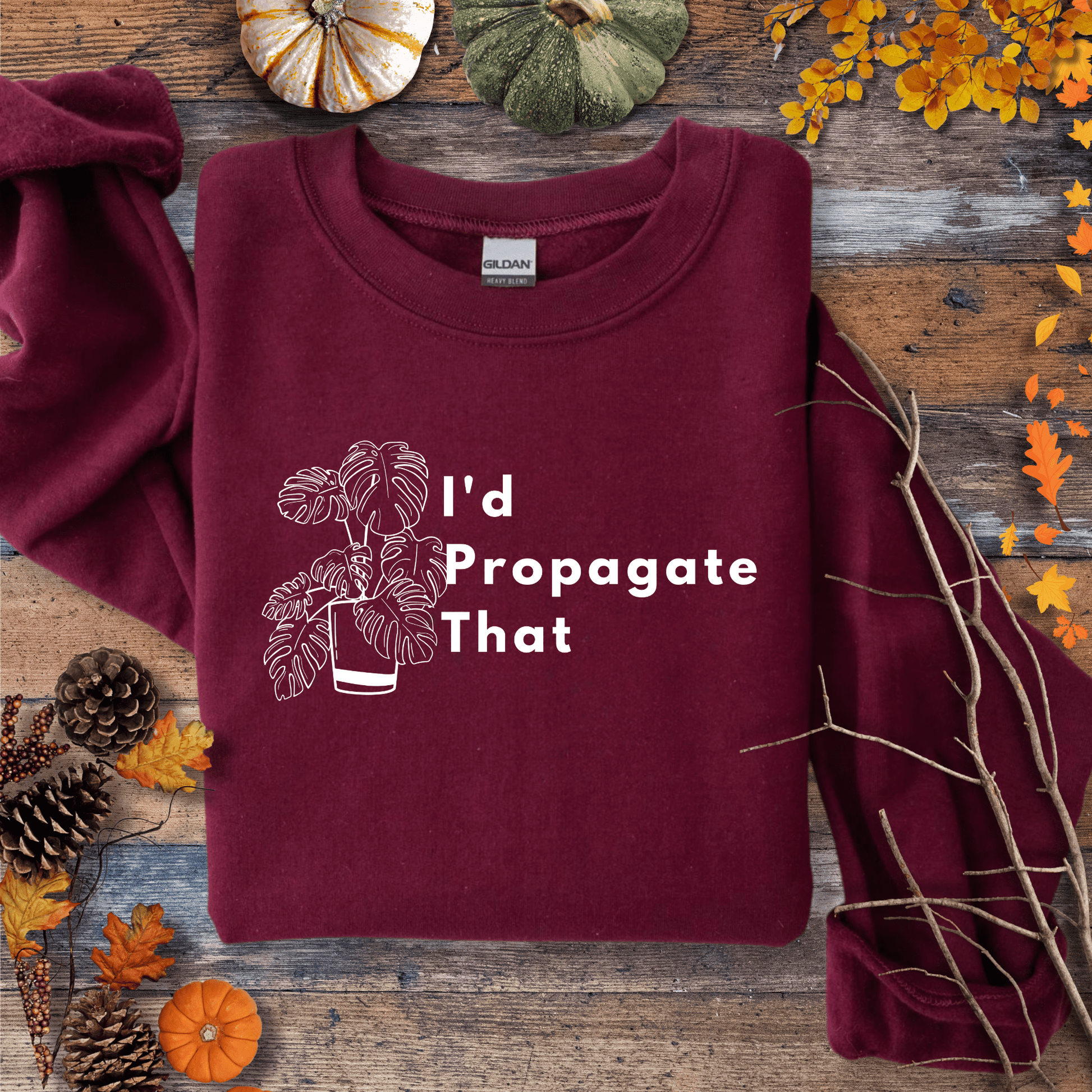 Printify Sweatshirt S / Maroon Monstera “I’d Propagate That” Crewneck – Plant Lover | Unisex