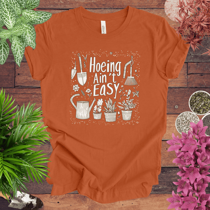 Printify T-Shirt Autumn / S Hoeing Ain’t Easy Funny Gardening T-Shirt