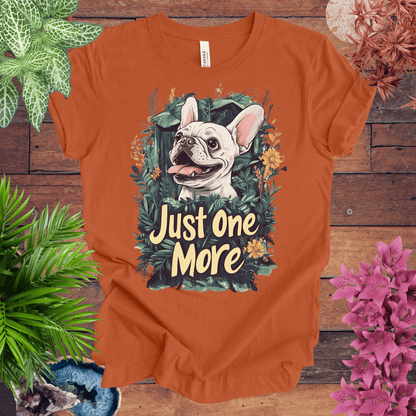 Printify T-Shirt Autumn / S Just One More Plant - French Bulldog Edition T-Shirt
