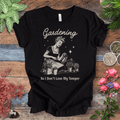 Gardening T-Shirt – “So I Don’t Lose My Temper” Funny Gardener Tee