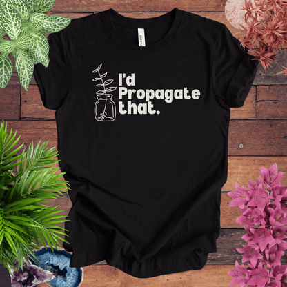 Printify T-Shirt Black Heather / S I'd Propagate That T-Shirt