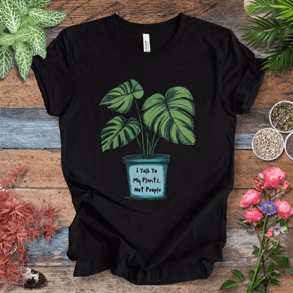 Printify T-Shirt Black Heather / S I Talk to My Plants Not People Funny Plant Lover T-Shirt
