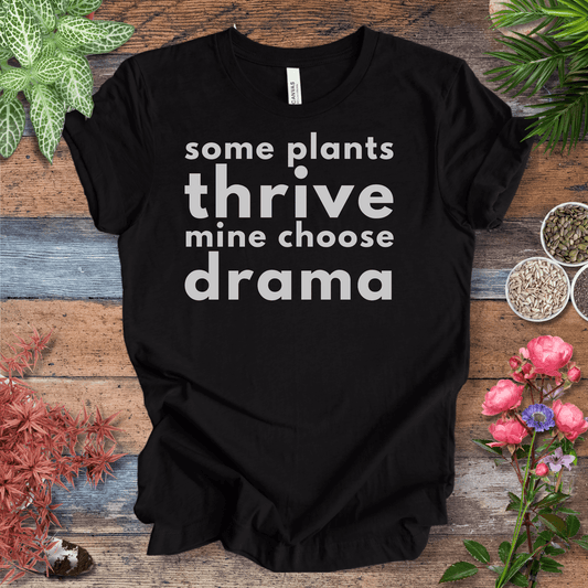 Printify T-Shirt Black Heather / S Some Plants Thrive, Mine Choose Drama | Sassy Houseplant Tee