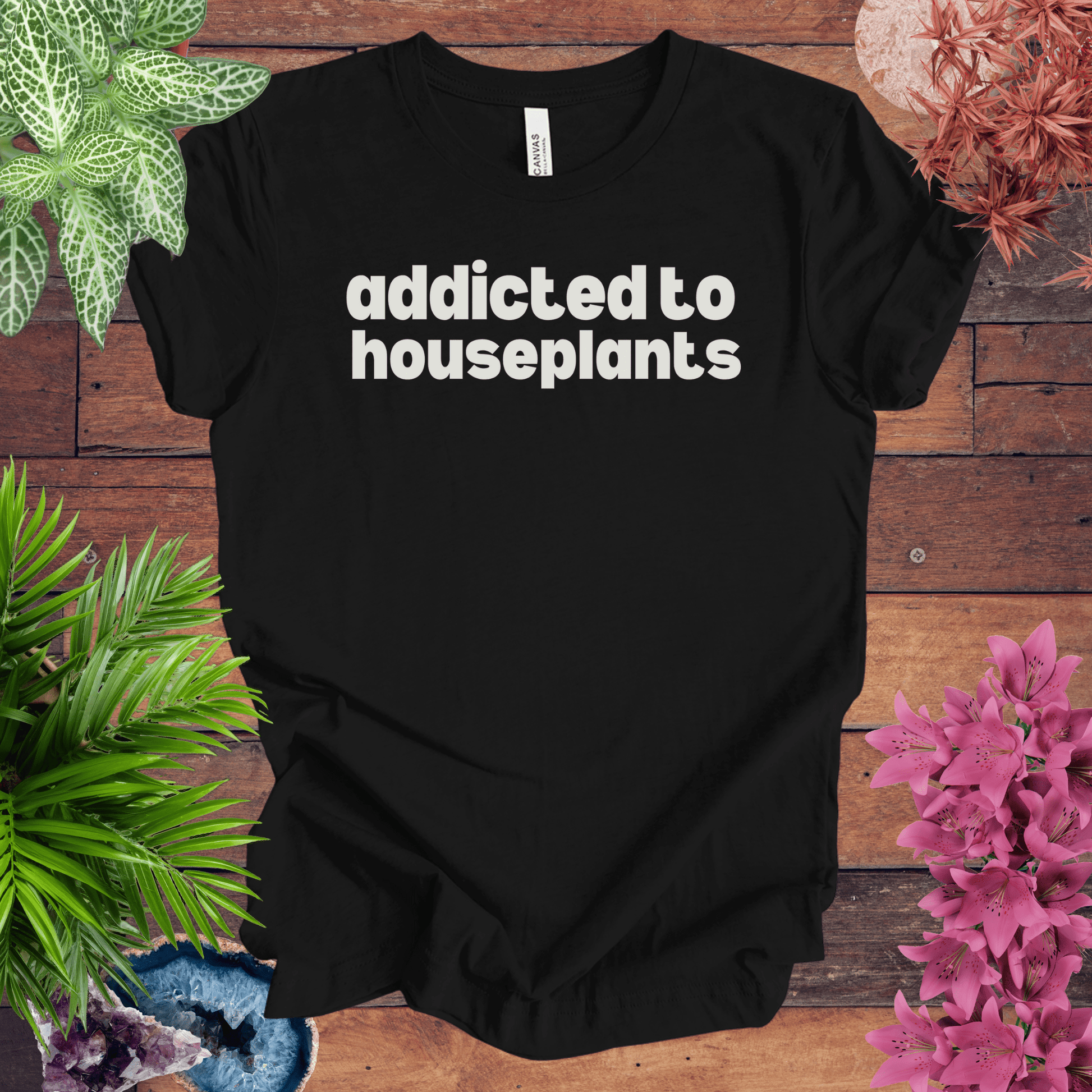 Printify T-Shirt Black / S Addicted to Houseplants T-Shirt