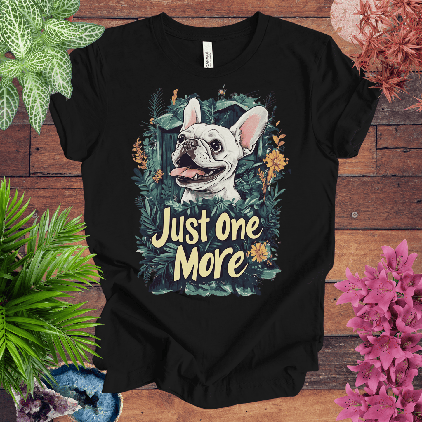 Printify T-Shirt Black / S Just One More Plant - French Bulldog Edition T-Shirt