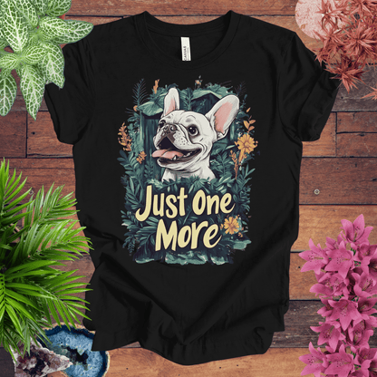 Printify T-Shirt Black / S Just One More Plant - French Bulldog Edition T-Shirt