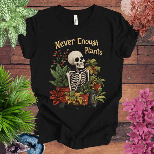 Printify T-Shirt Black / S Never Enough Plants Skeleton T-Shirt