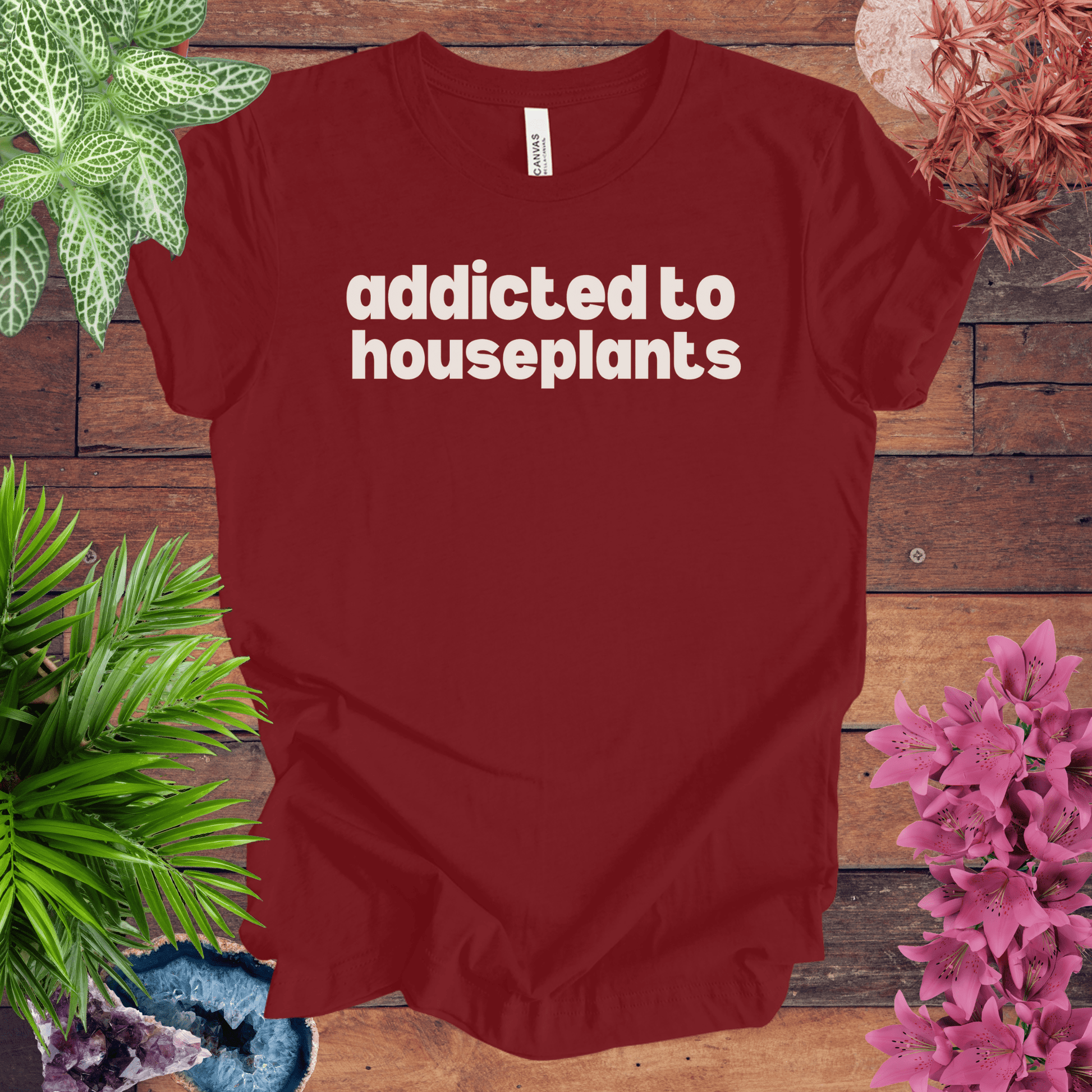Printify T-Shirt Cardinal / S Addicted to Houseplants T-Shirt