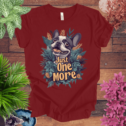 Printify T-Shirt Cardinal / S Just One More - Boston Terrier Edition T-Shirt