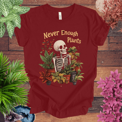 Printify T-Shirt Cardinal / S Never Enough Plants Skeleton T-Shirt