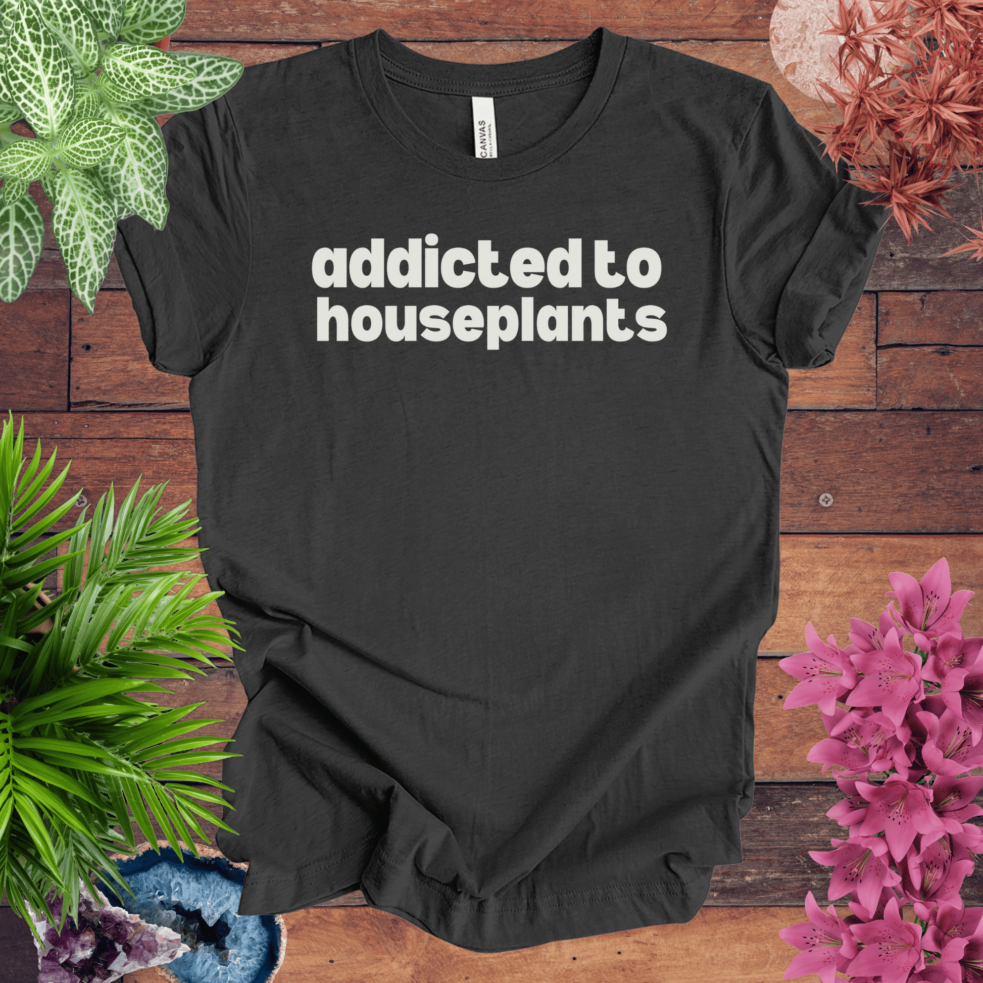 Printify T-Shirt Dark Grey Heather / S Addicted to Houseplants T-Shirt
