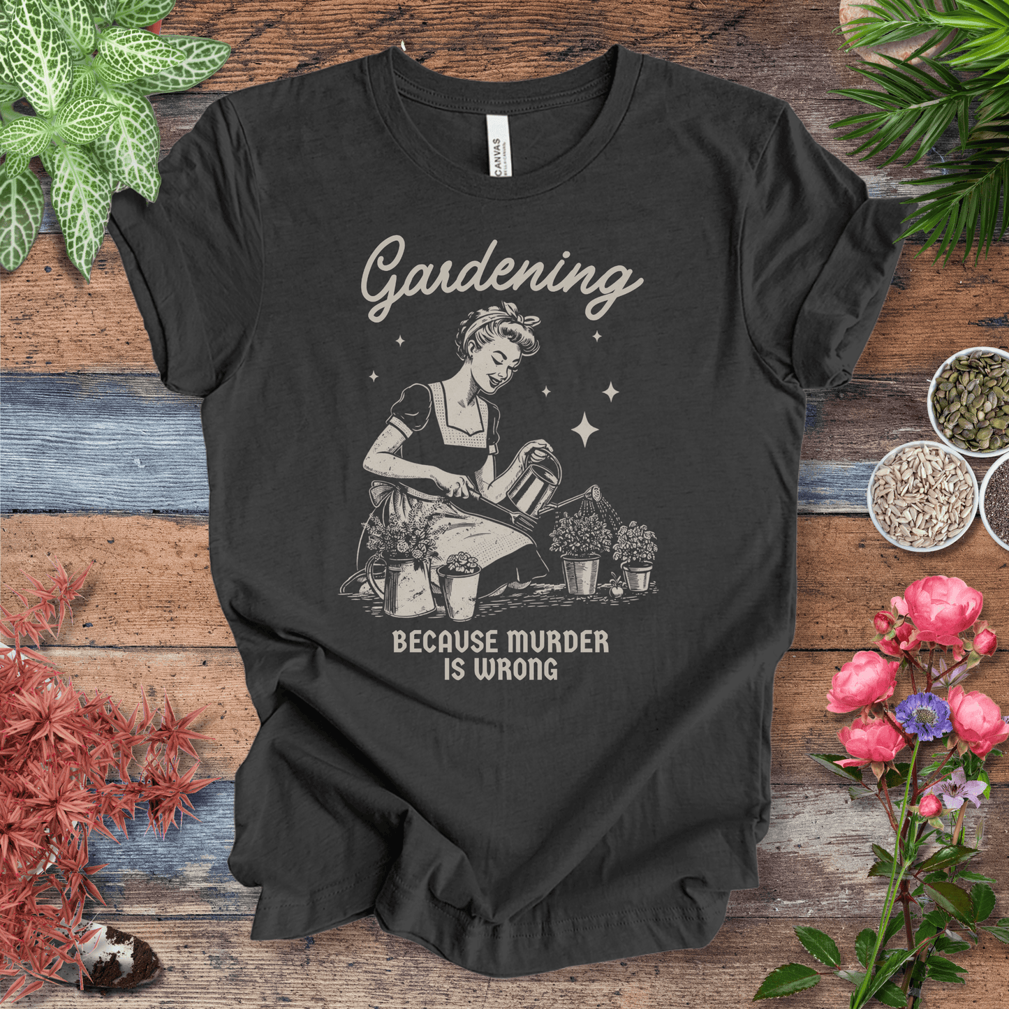 Printify T-Shirt Dark Grey Heather / S Gardening T-Shirt – “Because Murder Is Wrong” Funny Plant Lover Tee