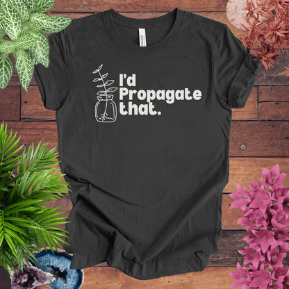 Printify T-Shirt Dark Grey Heather / S I'd Propagate That T-Shirt