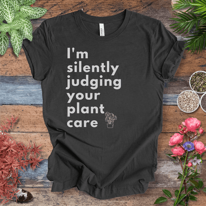 Printify T-Shirt Dark Grey Heather / S I’m Silently Judging Your Plant Care | Houseplant Humor Tee