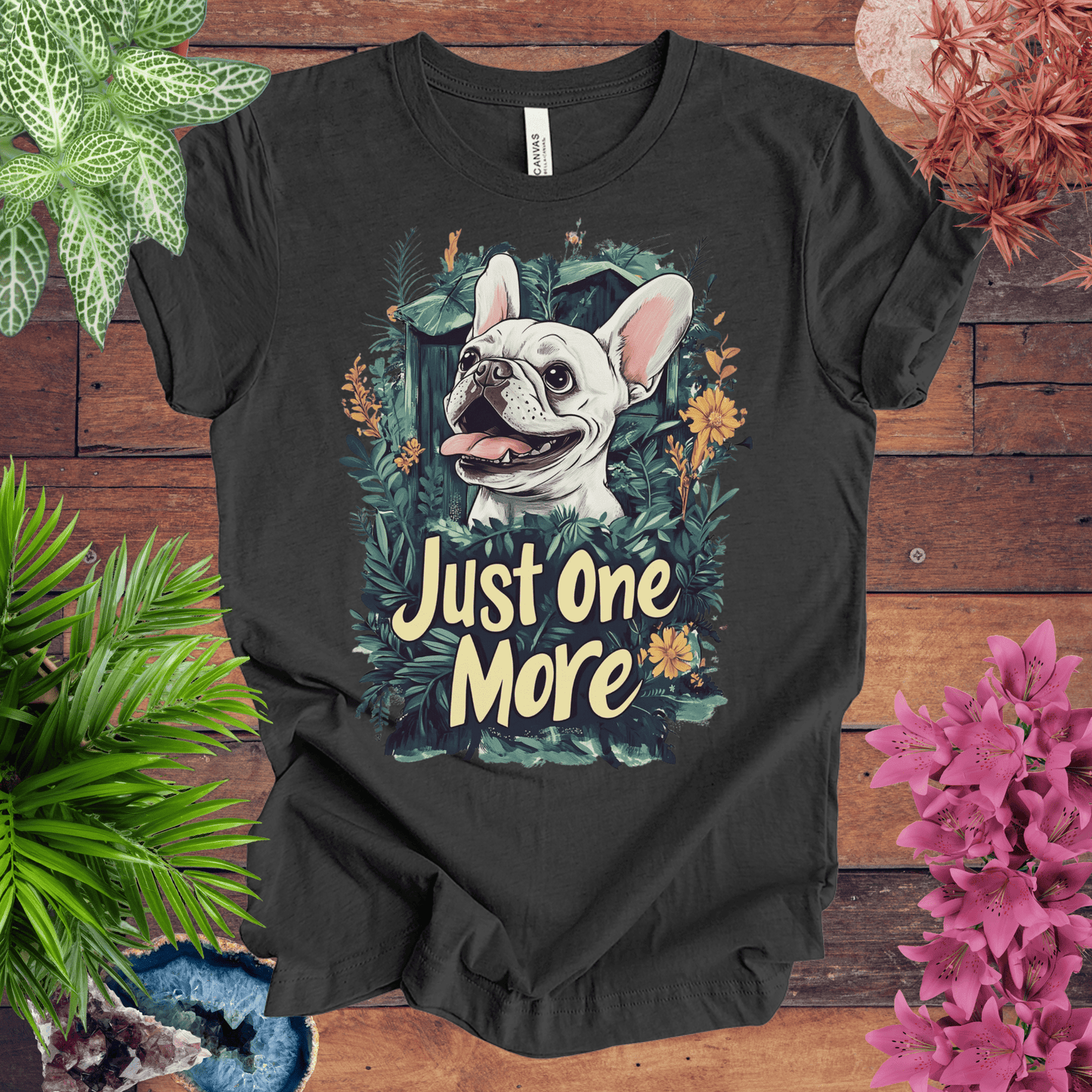 Printify T-Shirt Dark Grey Heather / S Just One More Plant - French Bulldog Edition T-Shirt