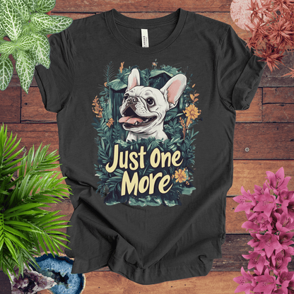 Printify T-Shirt Dark Grey Heather / S Just One More Plant - French Bulldog Edition T-Shirt