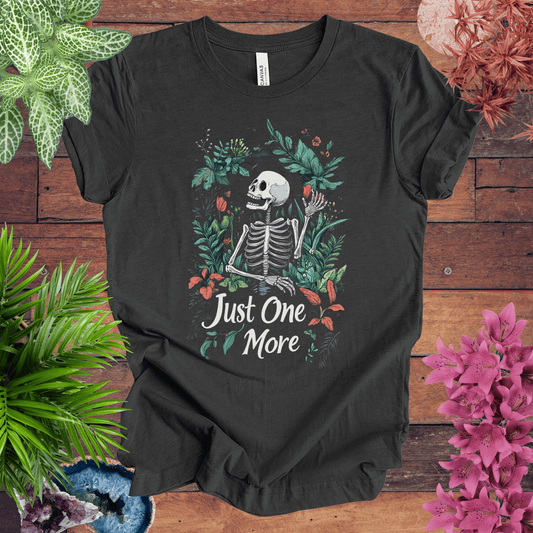 Printify T-Shirt Dark Grey Heather / S Just One More Plant Skeleton T-Shirt