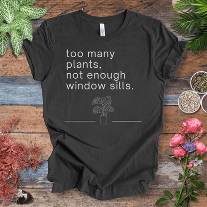 Printify T-Shirt Dark Grey Heather / S Too Many Plants, Not Enough Window Sills – Monstera Edition | Plant Lover Tee