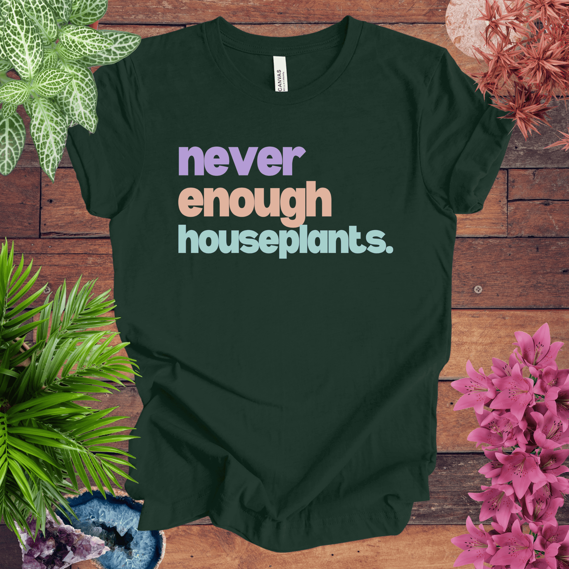 Printify T-Shirt Forest / S Never Enough Houseplants T-Shirt