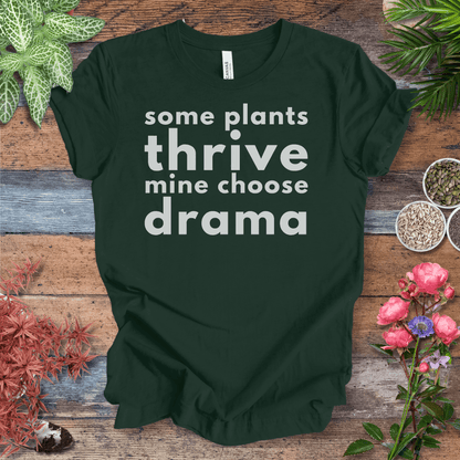 Printify T-Shirt Forest / S Some Plants Thrive, Mine Choose Drama | Sassy Houseplant Tee