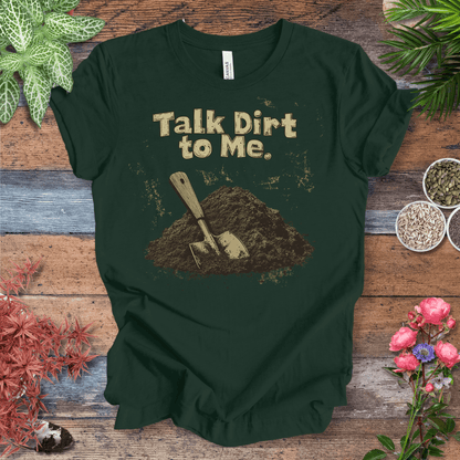 Printify T-Shirt Forest / S Talk Dirt to Me – Rustic Spade Edition T-Shirt