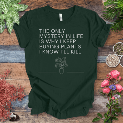Printify T-Shirt Forest / S The Only Mystery Is Why I Keep Buying Plants I Know I’ll Kill – Monstera | Sassy Plant Tee
