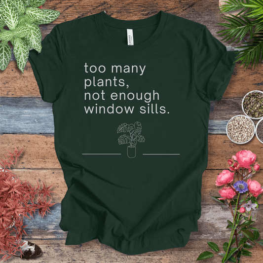Printify T-Shirt Forest / S Too Many Plants, Not Enough Window Sills – Monstera Edition | Plant Lover Tee
